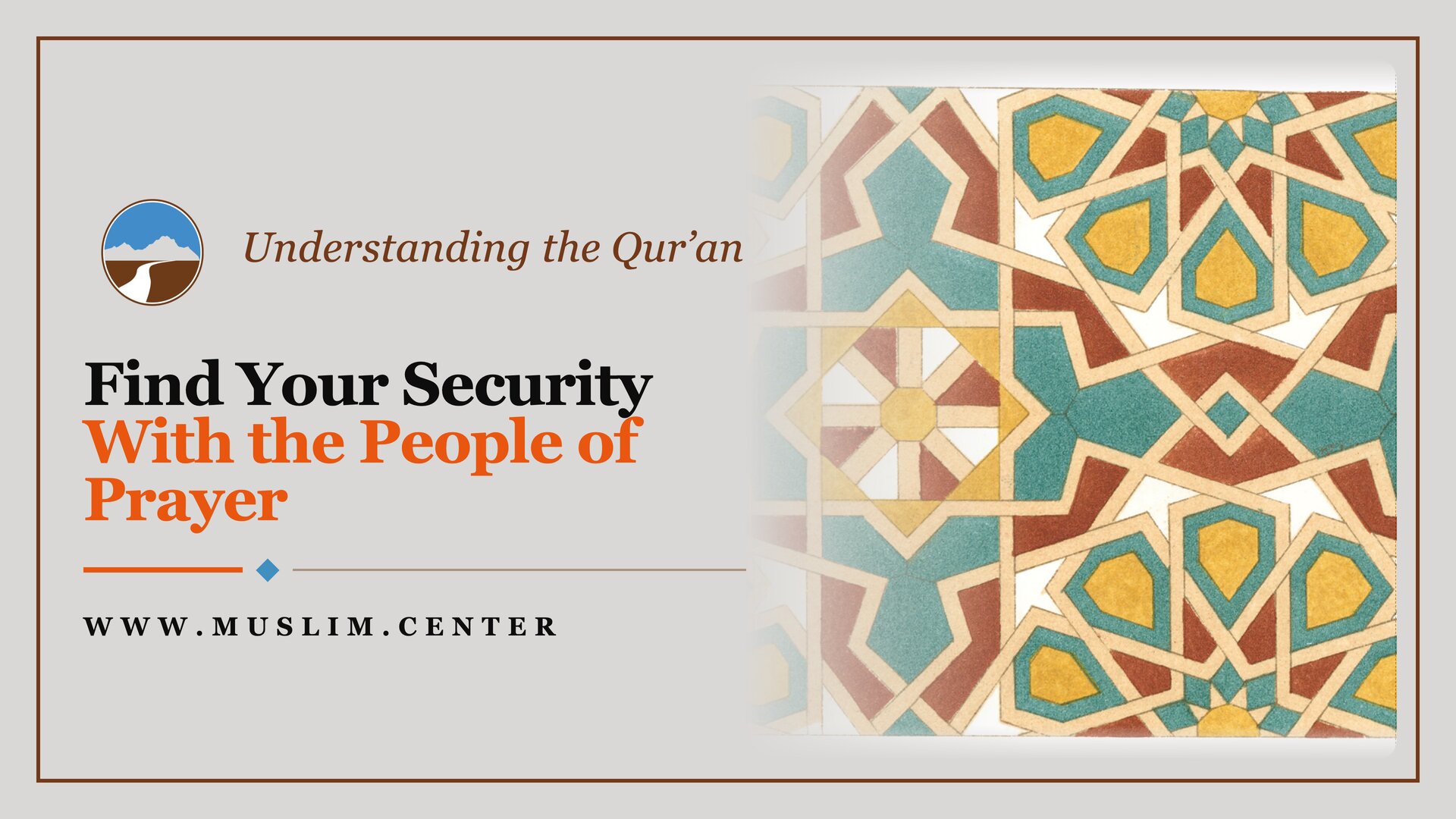 Promotional graphic for Episode 52 of the Middle Ground Podcast, part of the Understanding the Qur&rsquo;an series: &ldquo;Find Your Security With the People of Prayer,&rdquo; shown beside an Islamic geometric star-tile mosaic in teal, maroon, and gold, the Middle Ground logo, and the address www.muslim.center.